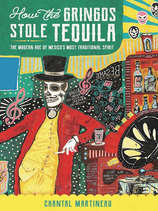 Title details for How the Gringos Stole Tequila by Chantal Martineau - Available